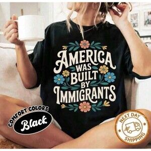 PROTEST Black “America Was Built By Immigrants” Human Rights Tee Shirt